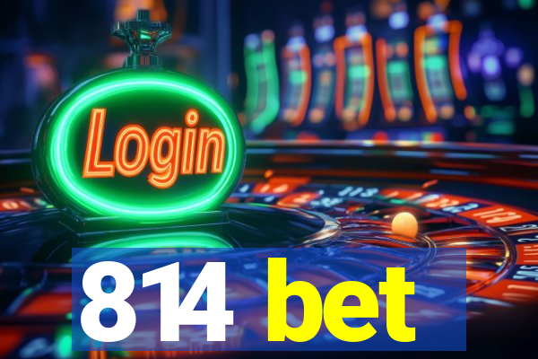 814 bet